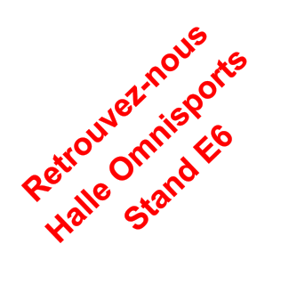 Retrouvez-nous  Halle Omnisports  Stand E6